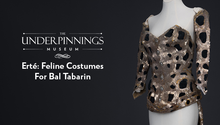 Erté: Feline Costumes For Bal Tabarin. The Underpinnings Musuem. Photography by Tigz Rice